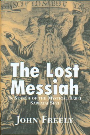 The Lost Messiah: In Search of the Mystical Rabbi Sabbatai Sevi (Paperback)