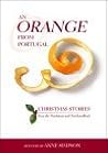 An Orange from Portugal: Christmas Stories from the Maritimes and Newfoundland