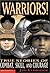 Warriors! True Stories Of Combat, Skill And Courage