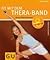 8 Minuten sind genug: Fit mit dem Thera-Band. Feel good