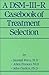 A DSM-III-R Casebook Of Treatment Selection