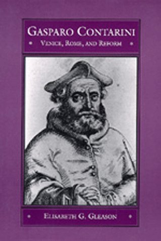 Gasparo Contarini: Venice, Rome, and Reform (Hardcover)