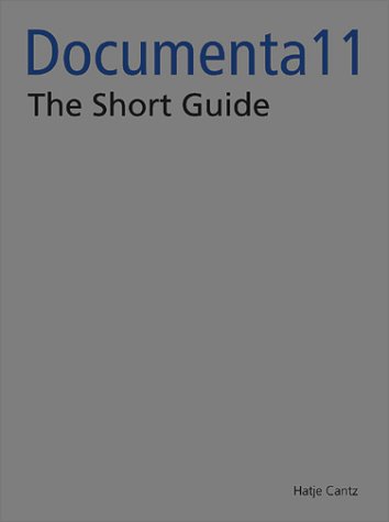 Documenta11_Plattform5: The Short Guide (Paperback)