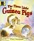 Three Little Guinea Pigs (Read with)