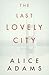 The Last Lovely City: Stories