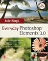 Julie King's Everyday Photoshop Elements 3
