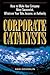 Corporate Catalysts: How To...