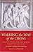 WALKING THE WAY OF THE CROSS by Julien Chilcott-Monk