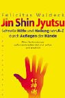 Jin Shin Jyutsu. Schnelle Hilfe und Heilung von A- Z durch Auflegen der Hände. (Hardcover)