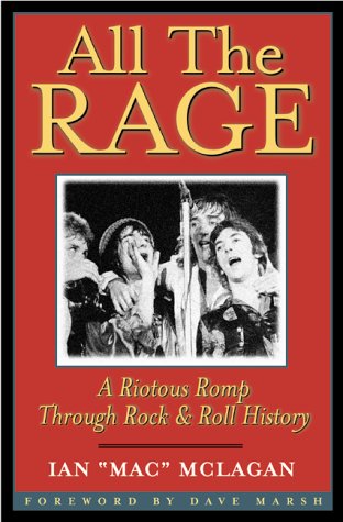All the Rage: A Riotous Romp Through Rock & Roll History (Paperback)