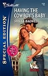 Having the Cowboy's Baby by Stella Bagwell