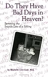 Do They Have Bad Days in Heaven? Surviving the Suicide Loss o... by Michelle Linn-Gust Do They Have Bad Days in Heaven? Surviving the Suicide Loss o... by Michelle Linn-Gust