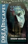 Swamp Secrets by Carla Cassidy