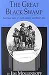 The Great Black Swamp: Historical Tales of 19Th-Century Northwest Ohio