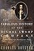 The Fabulous History of the Dismal Swamp Company: A Story of George Washington's Times