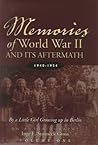 Memories Of World War II And Its Aftermath by Inge E. Stanneck Gross