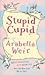 Stupid Cupid by Arabella Weir