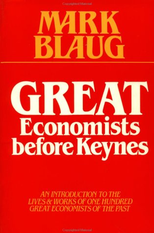 Great Economists Before Keynes: An Introduction To the Lives and Work of One Hundred Great Economists of the Past (Paperback)
