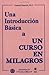 Una Introduccion Basica a Un Curso En Milagros