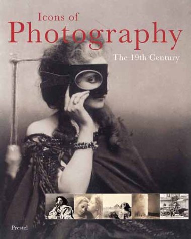 Icons of Photography: The 19th Century (Hardcover)