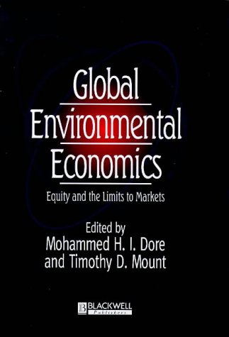 Global Environmental Economics: Equity and the Limits to Markets (Hardcover)