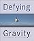 Defying Gravity: Contempora...