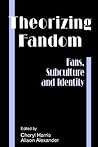 Theorizing Fandom by Cheryl Harris
