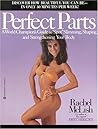 Perfect Parts: A World Champions Guide to Spot Slimming Shaping and Strengthening Your Body