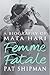 Femme Fatale: A Biography of Mata Hari: Love, Lies and the Unknown Life of Mata Hari