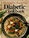 The Complete Step-By-Step Diabetic Cookbook by General Clinical Research C...