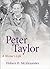 Peter Taylor: A Writer's Life (Southern Literary Studies)