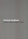 Percival Goodman: architect - planner - teacher - painter