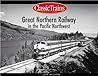 Great Northern Railway in the Pacific Northwest (Golden Years of Railroading)