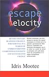 Escape Velocity: Revolutionary Business Strategy for Survival in a World of Unprecendented Competitive Intensity and Accelerated Change