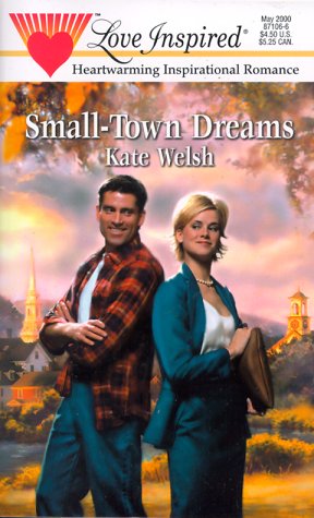 Small-Town Dreams (Love Inspired #100)