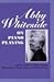 Abby Whiteside on Piano Playing: Indispensables of Piano Playing and Mastering the Chopin Etudes and Other Essays