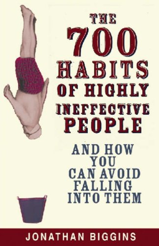 The 700 Habits of Highly Ineffective People (Paperback)