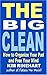 The Big Clean: How to Organize Your Pad and Free Your Mind