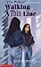 Walking a Thin Line by Sylvia McNicoll