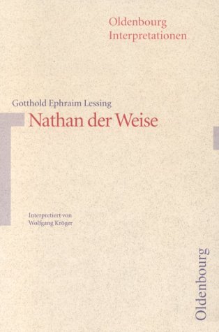 Nathan der Weise (Oldenbourg Interpretationen, Bd. 53)