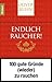 Endlich Raucher!: 100 Gute Gründe (Wieder) Zu Rauchen