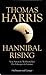 Hannibal Rising by Thomas  Harris