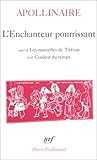 L'Enchanteur pourrissant, suivi de Les Mamelles de Tirésias e... by Guillaume Apollinaire