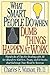 What Smart People Do When Dumb Things Happen at Work: Hundreds of Tips for Dealing With All the Blunders, Glitches, Traps, and Setbacks That Sabotage Your Road to Success