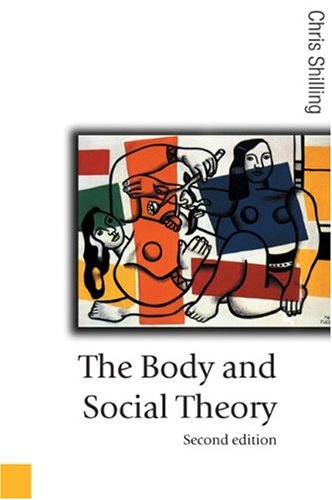 The Body and Social Theory (Published in association with Theory, Culture & Society)