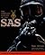The Complete History Of The SAS: The Full Story of the World's Most Feared Special Forces
