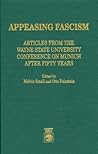 Appeasing Fascism: Articles from the Wayne State University Conference on Munich After Fifty Years