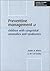 Preventive Management of Children with Congenital Anomalies and Syndromes