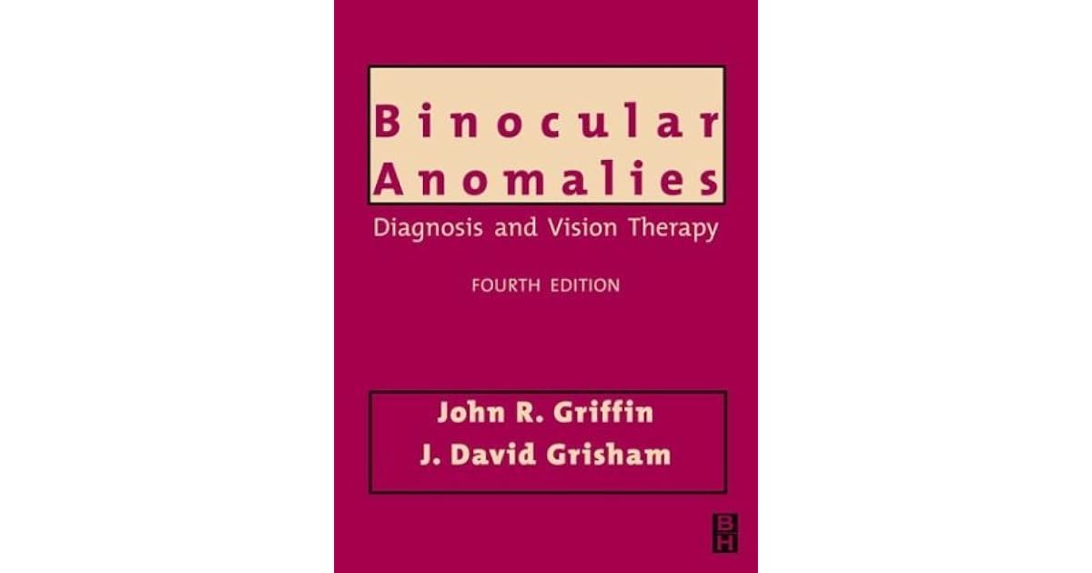 Binocular Anomalies Diagnosis And Vision Therapy by John R. Griffin