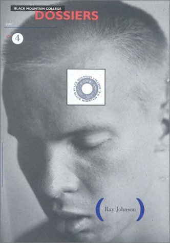 Black Mountain College Dossiers No 4: Ray Johnson (Paperback)